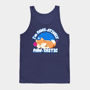 I’M PAWS-ATIVELY PAW-TASTIC Tank Top